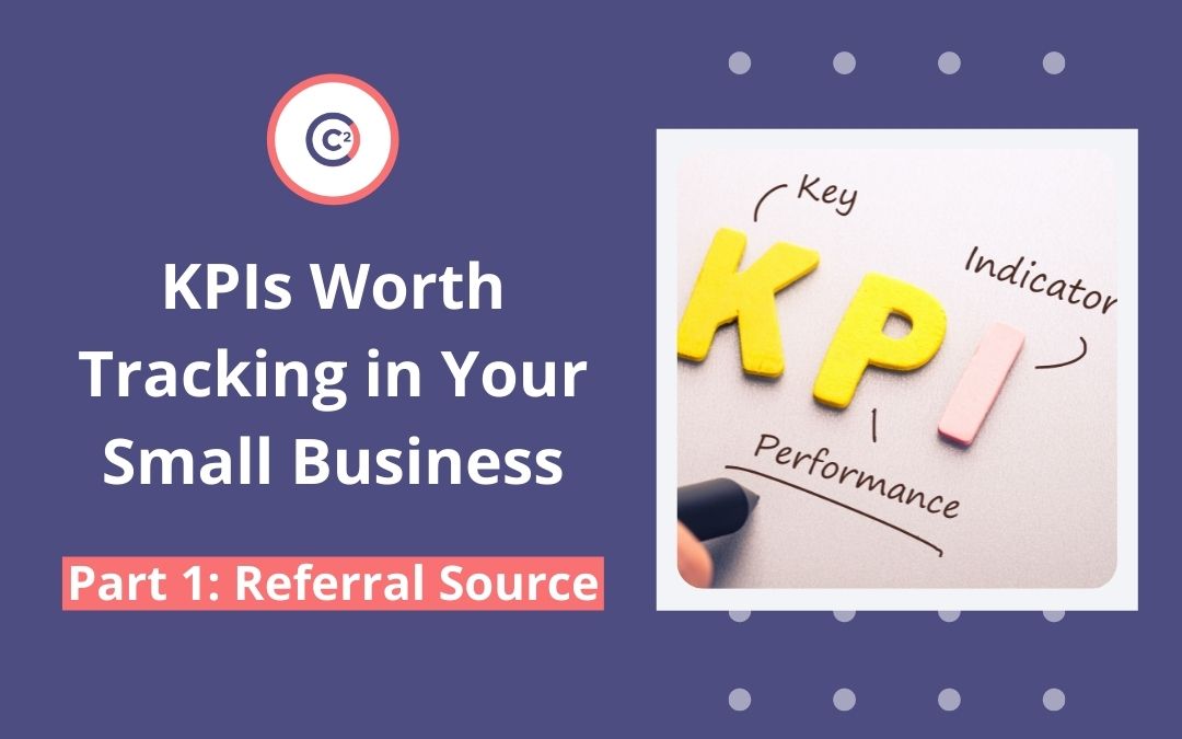 Referral Source KPIs Worth Tracking In Your Small Business